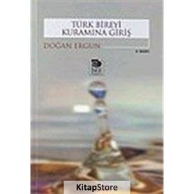 TÜRK BIREYI KURAMINA GİRİŞ - DOĞAN ERGUN