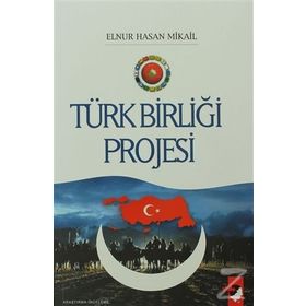 TÜRK BİRLİĞİ PROJESI - ELNUR HASAN MIKAIL