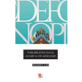 Türk Birliğine Engel Alfabe ve Dil Meselemiz - Mehmet Can