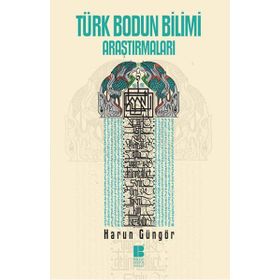 Türk Bodun Bilimi Araştırmaları - Harun Güngör
