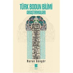 Türk Bodun Bilimi Araştırmaları - Harun Güngör
