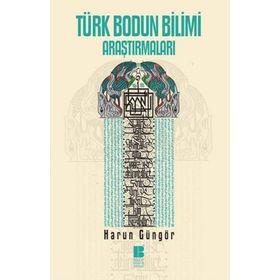 Türk Bodun Bilimi Araştırmaları - Harun Güngör