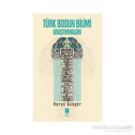 Türk Bodun Bilimi Araştırmaları - Harun Güngör