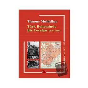 Türk Boheminde Bir Cevelan - Timour Muhidine