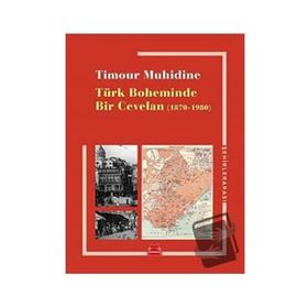 Türk Boheminde Bir Cevelan - Timour Muhidine