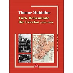 Türk Boheminde Bir Cevelan - Timour Muhidine