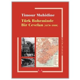 Türk Boheminde Bir Cevelan - Timour Muhidine