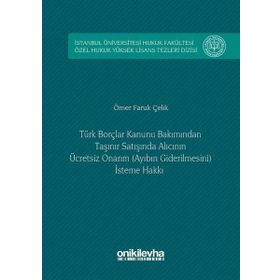 Türk Borçlar Hukuku Bakımından Taşınır Satışında Alıcının Ücretsiz Onarım (Ayıbın Giderilmesini) İst - Ömer Faruk Çelik