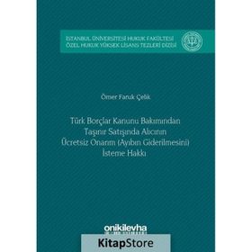 Türk Borçlar Hukuku Bakımından Taşınır Satışında Alıcının Ücretsiz Onarım (Ayıbın Giderilmesini) İst - Ömer Faruk Çelik