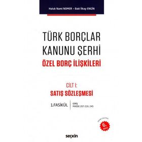 Türk Borçlar Kanunu Şerhi Özel Borç İlişkileri - Haluk Nami Nomer Baki İlkay Engin