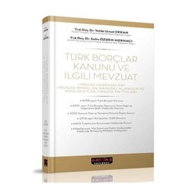 Türk Borçlar Kanunu Ve İlgili Mevzuat - Vehbi Umut Erkan, Selin Özden Merhacı