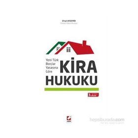 Türk Borçlar Kanunu’na Göre Kira Hukuku - Ahmet Cemal Ruhi Canan Ruhi