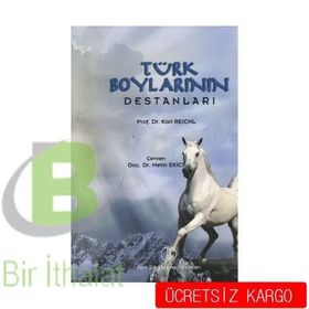 TÜRK BOYLARININ DESTANLARI - KARL REICHL