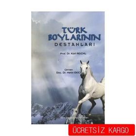 TÜRK BOYLARININ DESTANLARI - KARL REICHL