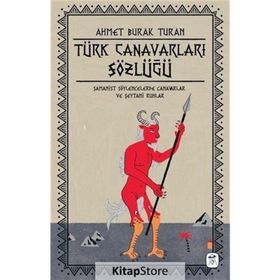 Türk Canavarları Sözlüğü - Ahmet Burak Turan