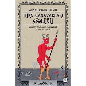 Türk Canavarları Sözlüğü - Ahmet Burak Turan