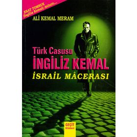 TÜRK CASUSU İNGİLİZ KEMAL İSRAİL MACERASI - AHMET ESAT TOMRUK