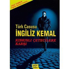 Türk Casusu İngiliz Kemal Kıbrıslı Çetecilere Karşı - Esat Tomruk