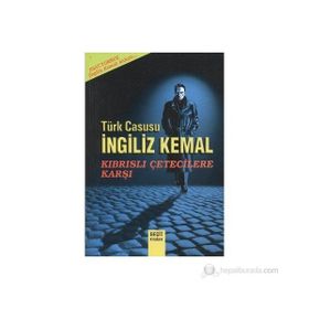 Türk Casusu İngiliz Kemal Kıbrıslı Çetecilere Karşı - Esat Tomruk