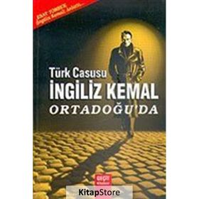 Türk Casusu İngiliz Kemal Ortadoğu’da - Esat Tomruk