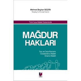 Türk Ceza Adalet Sisteminde Mağdur Hakları - Mehmet Beyhan Seçkin
