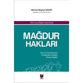 Türk Ceza Adalet Sisteminde Mağdur Hakları - Mehmet Beyhan Seçkin