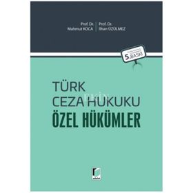 Türk Ceza Hukuku Özel Hükümler - Veli Özer Özbek Mehmet Nihat Kanbur Koray Doğan Pınar Bacaksız İlker Tepe
