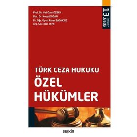 Türk Ceza Hukuku Özel Hükümler - Veli Özer Özbek Mehmet Nihat Kanbur Koray Doğan Pınar Bacaksız İlker Tepe