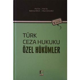 Türk Ceza Hukuku Özel Hükümler - Veli Özer Özbek Mehmet Nihat Kanbur Koray Doğan Pınar Bacaksız İlker Tepe
