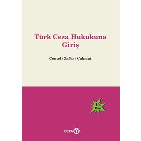 Türk Ceza Hukukuna Giriş - Nur Centel Hamide Zafer yard ozlem yenerer cakmut
