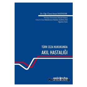 Türk Ceza Hukukunda Akıl Hastalığı - Sinan Bayındır