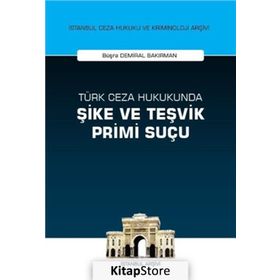 Türk Ceza Hukukunda Şike ve Teşvik Primi Suçu - Büşra Demiral Bakırman