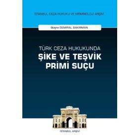 Türk Ceza Hukukunda Şike ve Teşvik Primi Suçu - Büşra Demiral Bakırman