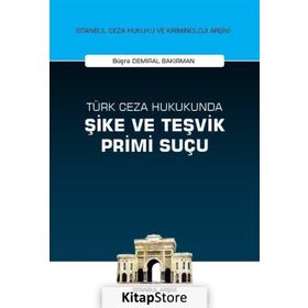 Türk Ceza Hukukunda Şike ve Teşvik Primi Suçu - Büşra Demiral Bakırman