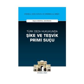 Türk Ceza Hukukunda Şike ve Teşvik Primi Suçu - Büşra Demiral Bakırman