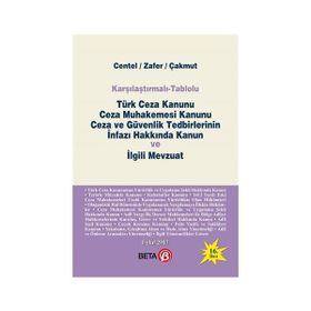 TÜRK CEZA KANUNU CEZA MUHAKEMESI KANUNU CEZA VE GÜVENLIK TEDBIRLERININ İNFAZI HAKKINDA KANUN VE İLG - NUR CENTEL;HAMIDE ZAFER;ÖZLEM ÇAKMUT