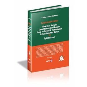 TÜRK CEZA KANUNU CEZA MUHAKEMESI KANUNU CEZA VE GÜVENLIK TEDBIRLERININ İNFAZI HAKKINDA KANUN VE İLGILI MEVZUAT - NUR CENTEL;ÖZLEM YENERER ÇAKMUT ;HAMIDE ZAFER