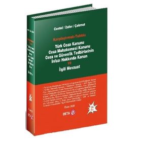 TÜRK CEZA KANUNU CEZA MUHAKEMESI KANUNU CEZA VE GÜVENLIK TEDBIRLERININ İNFAZI HAKKINDA KANUN VE İLGILI MEVZUAT - NUR CENTEL;ÖZLEM YENERER ÇAKMUT ;HAMIDE ZAFER