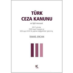 Türk Ceza Kanunu ve İlgili Mevzuat - İsmail Ercan