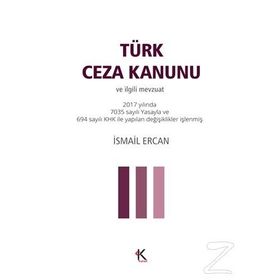 Türk Ceza Kanunu ve İlgili Mevzuat - İsmail Ercan