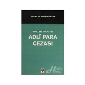 TÜRK CEZA KANUNUNDA ADLI PARA CEZASI - SONER HAMZA ÇETİN