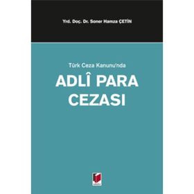 TÜRK CEZA KANUNUNDA ADLI PARA CEZASI - SONER HAMZA ÇETİN