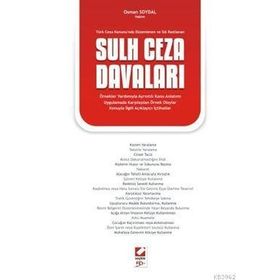 TÜRK CEZA KANUNUNDA DÜZENLENEN VE SIK RASTLANAN SULH CEZA DAVALARI - OSMAN SOYDAL