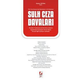 TÜRK CEZA KANUNUNDA DÜZENLENEN VE SIK RASTLANAN SULH CEZA DAVALARI - OSMAN SOYDAL