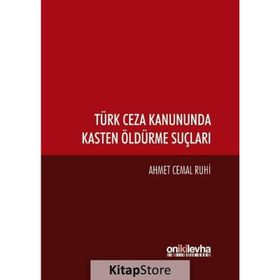Türk Ceza Kanununda Kasten Öldürme Suçları - Ahmet Celal Ruhi