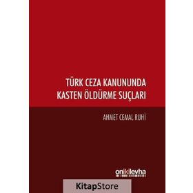 Türk Ceza Kanununda Kasten Öldürme Suçları - Ahmet Cemal Ruhi