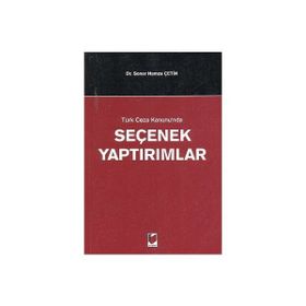 TÜRK CEZA KANUNUNDA SEÇENEK YAPTIRIMLAR - SONER HAMZA ÇETİN