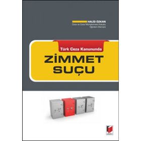 TÜRK CEZA KANUNUNDA ZIMMET SUÇU - HALID ÖZKAN