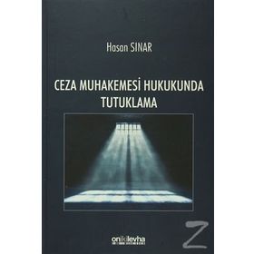 Türk Ceza Muhakemesi Hukukunda Tutuklama - Z. Özen İnci