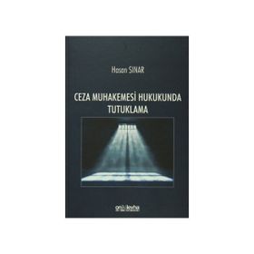 Türk Ceza Muhakemesi Hukukunda Tutuklama - Z. Özen İnci